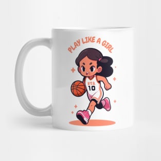 Play Like a Girl! For Basketball Lovers. Mug